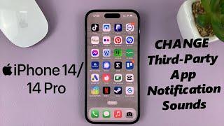 iPhone 14/14 Pro: How To Change Notification Sounds For Third Party Apps