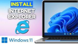 How to Install Internet Explorer in Windows 11 | Quick Guide! [2024]