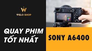 Hướng dẫn setting tốt nhất cho quay phim - Sony A6400