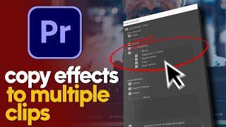 The ULTIMATE Guide to Copy Effects to Multiple Clips in Premiere Pro