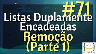 Estruturas de Dados 1 - #71 Listas Duplamente Encadeadas - Remoção (Parte 1)