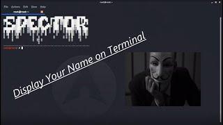 Write Your Name on Your Terminal Kali-Linux 2020