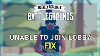 Totally Accurate Battlegrounds - Unable To Join Lobby Fix