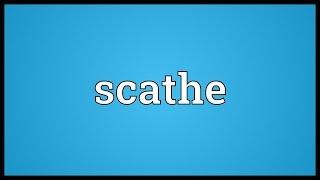 Scathe Meaning