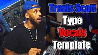 How to Mix Travis Scott Type Vocals with Template Download