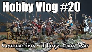 Hobby Vlog #20 Pike & Shotte: Commanders Thirty Years War & more.