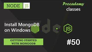 #50 Install MongoDB for Windows | Getting Started with MongoDB | A Complete NODE JS Course