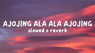 Ajojing Ala Ala Ajojing.. (Lyrics Video)