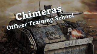 Chimeras || Officer Training School || Astra Militarum Guides