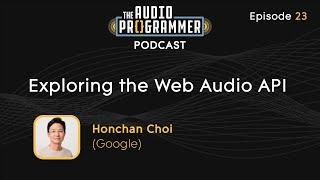 23 - Exploring the Web Audio API | Honchan Choi (Google)