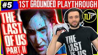 The Last of Us Part II: Ellie Day 1 : First Grounded Playthrough EVER Part 5