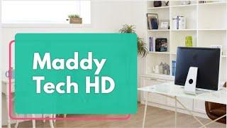 Welcome to Maddy Tech HD