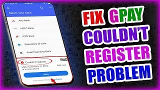 How To Fix Gpay Couldn't Register Problem In Tamil