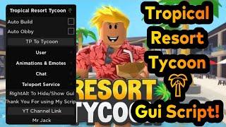 [WORKING!] ROBLOX Tropical Resort Tycoon GUI SCRIPT | OP Auto Obby & Auto Build | Pastebin 2021