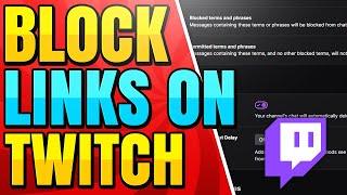 How to Block Links on Twitch Stop People Sharing Links in Chat