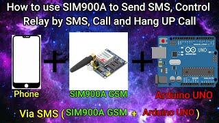 Tutorial: How to use SIM900A to send SMS, Control Relay by SMS, Call and Hang Up Call with Arduino