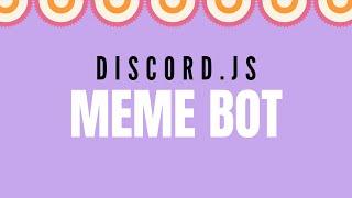 DISCORD.JS | HOW TO MAKE MEME BOT