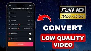 How To Convert Low Quality Video To 1080p HD (LATEST METHOD)