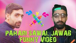 PAHARI SAWAL JAWAAB || FUNNY VIDEO