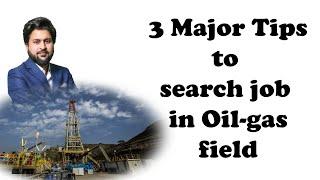 3 Important Tips for Engineers to Join Oil and Gas field |Oil field Jobs| #oilandGas