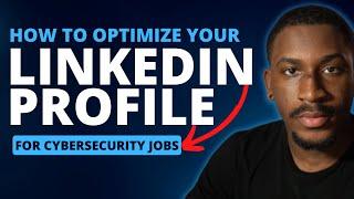 How To Optimize Your Cybersecurity LinkedIn Profile for Recruiters & Hiring Managers