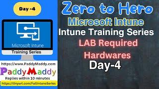 Microsoft Intune LAB Required Hardwares - Intune Training Series - Day04