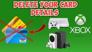 How to REMOVE your CREDIT/DEBIT CARD details from XBOX Console