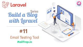 Build a Blog with Laravel [8,9] #11 - Email Testing Tool - Mailtrap.io