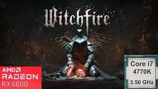 Witchfire | RX 6600 + i7 4770K | 1080p