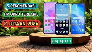 5 HP OPPO Terbaik 2 Jutaan 2024 – Performa Gahar, Kamera Maksimal