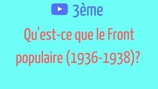 3ème. Qu'est ce que le FRONT POPULAIRE (1936-1938)?