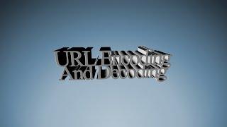 How To Do URL Encoding and Decoding