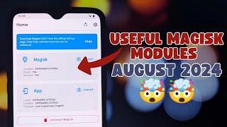3 Useful & Must-Have Magisk Modules: August 2024