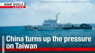 China turns up the pressure on TaiwanーNHK WORLD-JAPAN NEWS