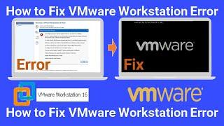 How to Fix VMware Workstation Error "This host supports Intel VT-x, but Intel VT-x is disabled"