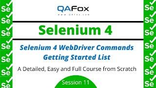 Selenium WebDriver Commands - Getting Started List (Selenium 4 - Session 11)