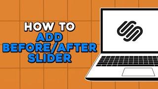 How To Add Before After Slider To Squarespace (Easiest Way)