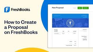 How to Create a Proposal on FreshBooks | FreshBooks Accounting