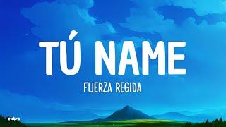Fuerza Regida - TÚ NAME (Lyrics)