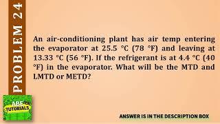 An air-conditioning plant has air temp entering the evaporator at 25.5 °C (78 °F) and leaving at 13.