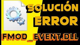 Solución error falta archivo fmod_event dll desaparecido fmod_event dll windows 11, 10, 9, 8, 7