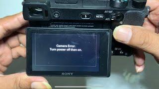 SONY A6300 CAMERA ERROR, TURN POWER OFF THEN ON