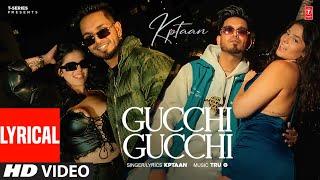 Gucchi Gucchi (Full Video) With Lyrics | Kptaan, Tru G | Latest Punjabi Songs 2023 | T-Series