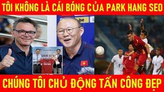 PHILIPPE TROUSSIER GIÚP TUYỂN VIỆT NAM CHƠI TẤN CÔNG VƯỢT QUA CÁI BÓNG PARK HANG SEO