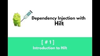 Hilt: Part 1- Introduction to Hilt