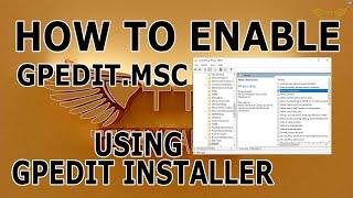 Enable Group Policy Editor (Gpedit.msc) in Windows 10 Home Edition Using GPEdit Installer | Tutorial