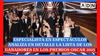 Especialista en espectáculos analiza en detalle la lista de los Ganadores en los Premios Oscar 2025