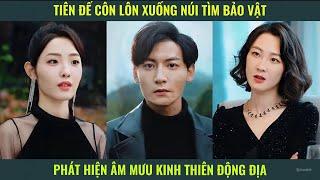 Tiên đế côn lôn xuống núi tìm bảo vật phát hiện bí mật kinh thiên động địa