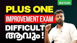 Plus One Improvement Exam Difficult ആവും..! | Xylem Plus Two