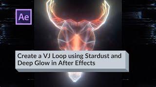 Create a VJ Loop using Stardust and Deep Glow in After Effects